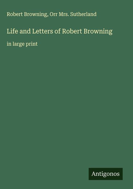 Robert Browning: Life and Letters of Robert Browning, Buch
