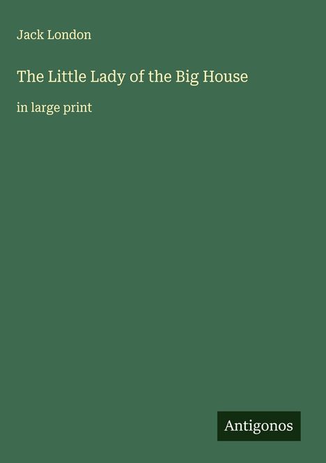 Jack London: The Little Lady of the Big House, Buch