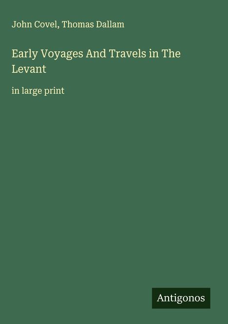 John Covel: Early Voyages And Travels in The Levant, Buch