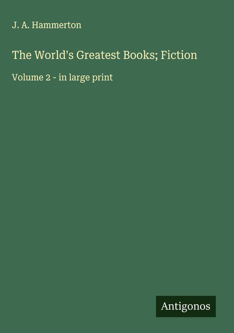 J. A. Hammerton: The World's Greatest Books; Fiction, Buch