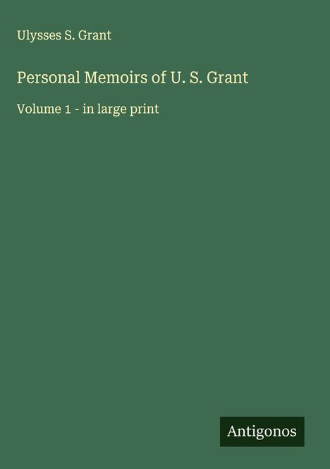 Ulysses S. Grant: Personal Memoirs of U. S. Grant, Buch