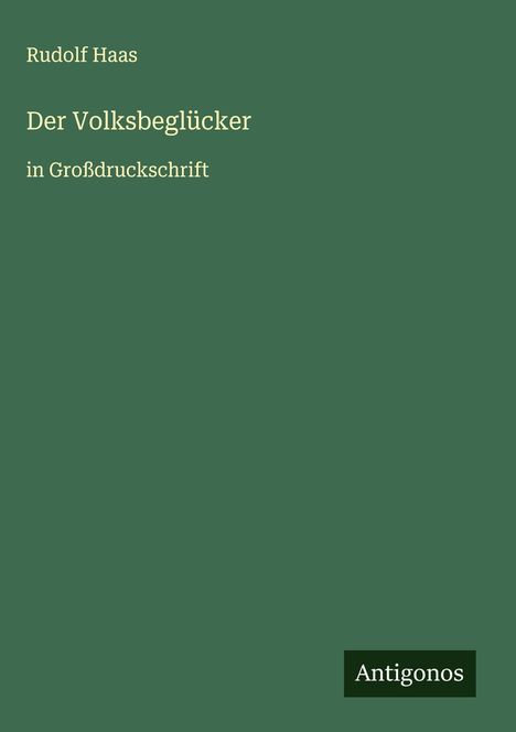 Rudolf Haas: Der Volksbeglücker, Buch