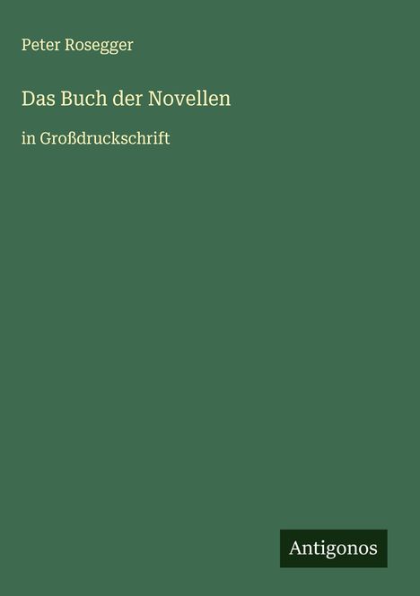Peter Rosegger: Das Buch der Novellen, Buch