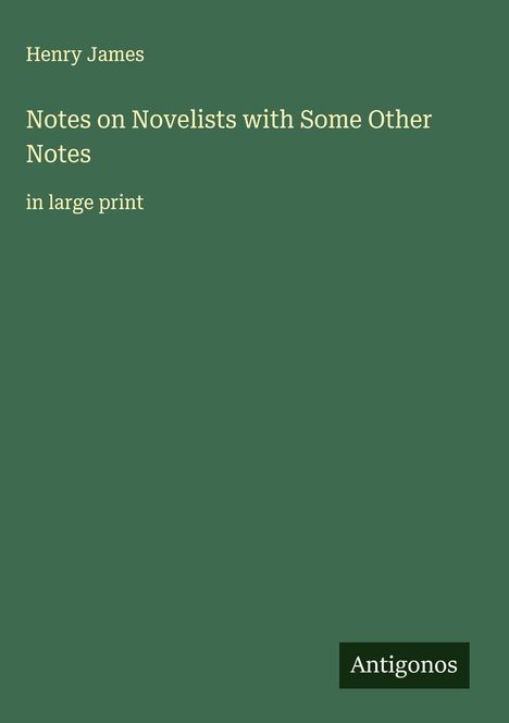 Henry James: Notes on Novelists with Some Other Notes, Buch