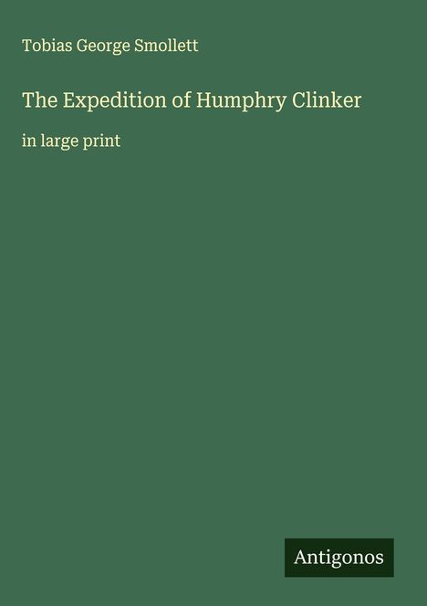 Tobias George Smollett: The Expedition of Humphry Clinker, Buch