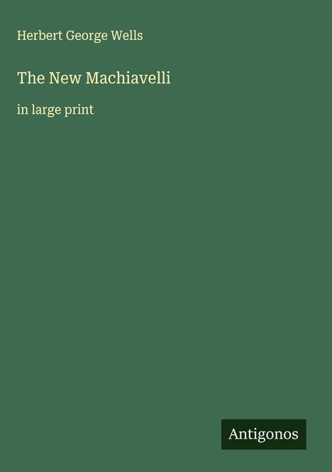 H. G. Wells: The New Machiavelli, Buch