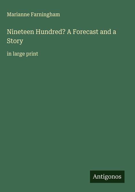 Marianne Farningham: Nineteen Hundred? A Forecast and a Story, Buch