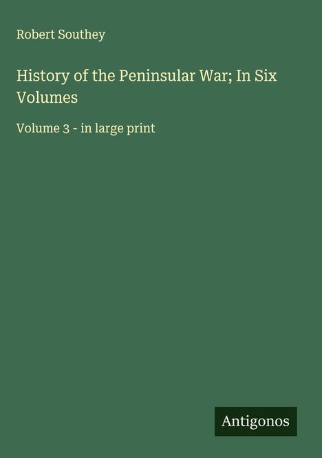 Robert Southey: History of the Peninsular War; In Six Volumes, Buch