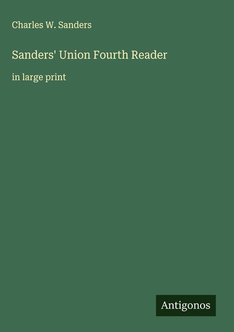 Charles W. Sanders: Sanders' Union Fourth Reader, Buch