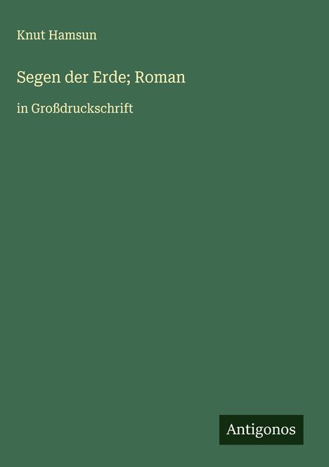 Knut Hamsun: Segen der Erde; Roman, Buch