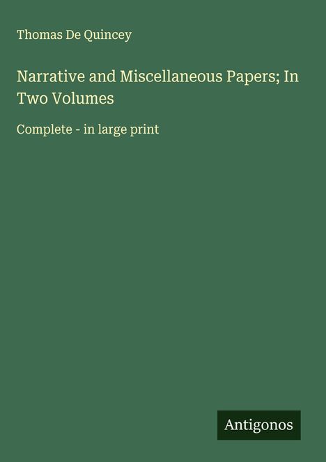 Thomas De Quincey: Narrative and Miscellaneous Papers; In Two Volumes, Buch
