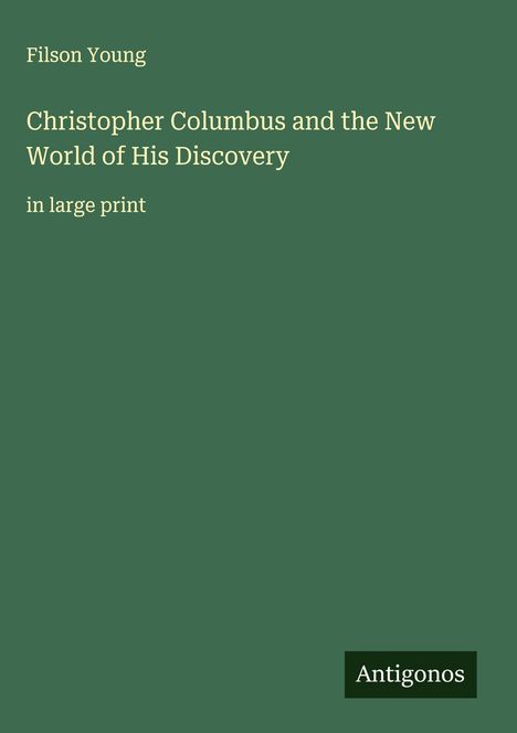 Filson Young: Christopher Columbus and the New World of His Discovery, Buch