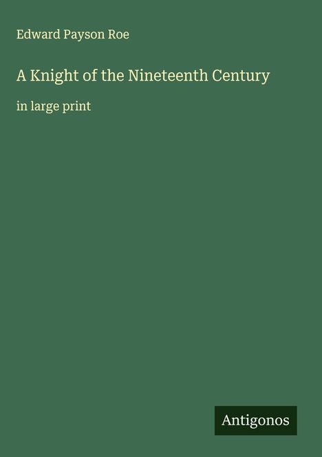Edward Payson Roe: A Knight of the Nineteenth Century, Buch