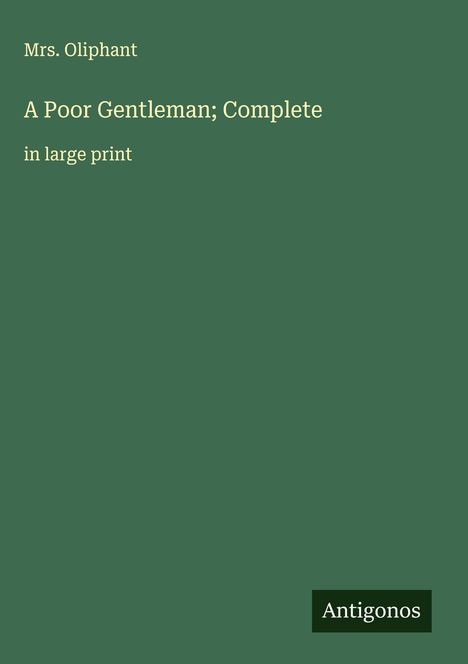 Oliphant: A Poor Gentleman; Complete, Buch