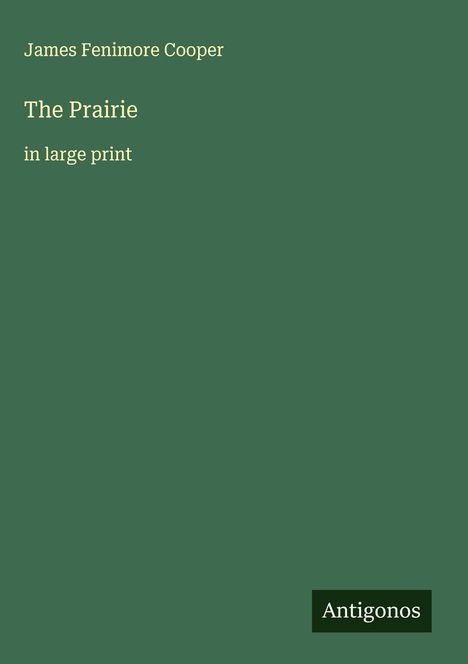 James Fenimore Cooper: The Prairie, Buch