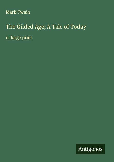Mark Twain: The Gilded Age; A Tale of Today, Buch