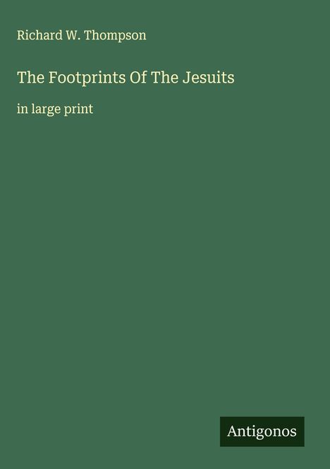 Richard W. Thompson: The Footprints Of The Jesuits, Buch
