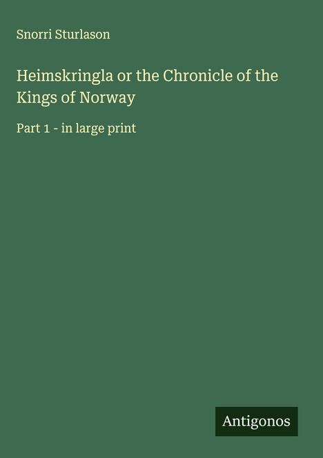 Snorri Sturlason: Heimskringla or the Chronicle of the Kings of Norway, Buch