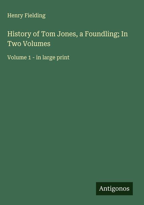 Henry Fielding: History of Tom Jones, a Foundling; In Two Volumes, Buch