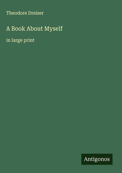 Theodore Dreiser: A Book About Myself, Buch