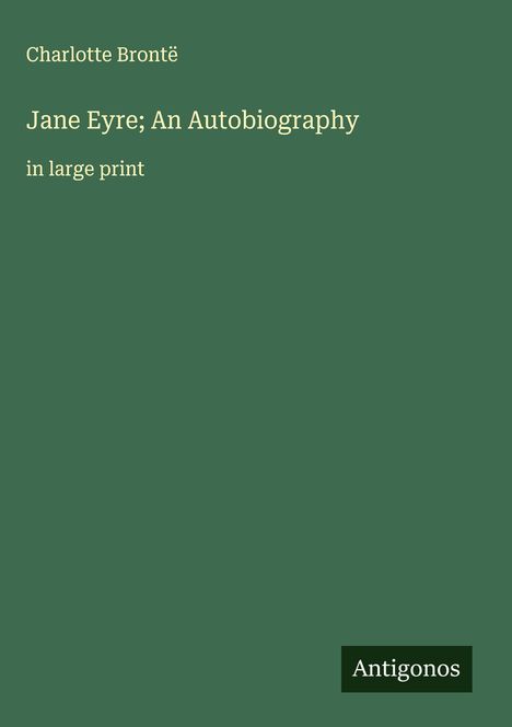 Charlotte Brontë: Jane Eyre; An Autobiography, Buch