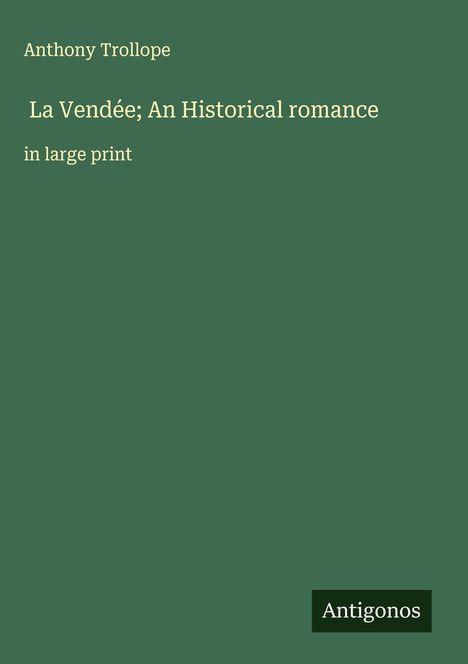 Anthony Trollope: La Vendée; An Historical romance, Buch