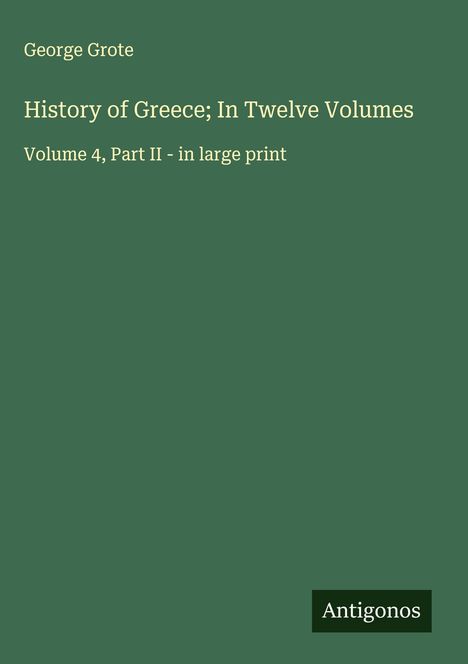 George Grote: History of Greece; In Twelve Volumes, Buch
