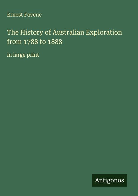 Ernest Favenc: The History of Australian Exploration from 1788 to 1888, Buch