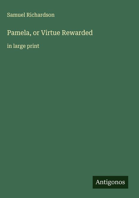 Samuel Richardson: Pamela, or Virtue Rewarded, Buch