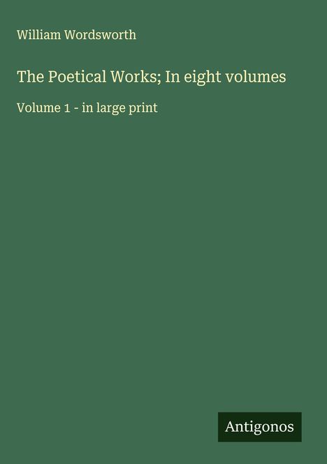 William Wordsworth (1908-1988): The Poetical Works; In eight volumes, Buch