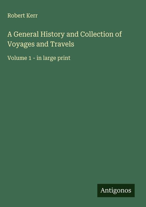 Robert Kerr: A General History and Collection of Voyages and Travels, Buch