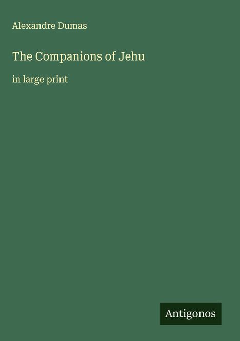 Alexandre Dumas: The Companions of Jehu, Buch