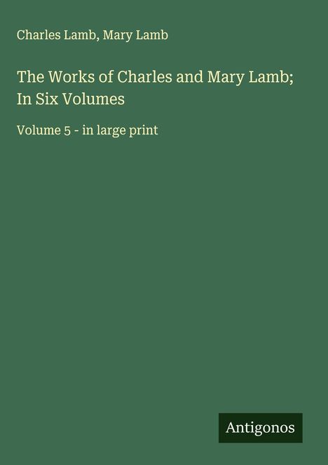 Charles Lamb: The Works of Charles and Mary Lamb; In Six Volumes, Buch