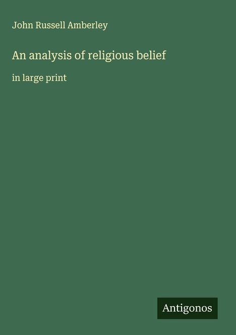 John Russell Amberley: An analysis of religious belief, Buch