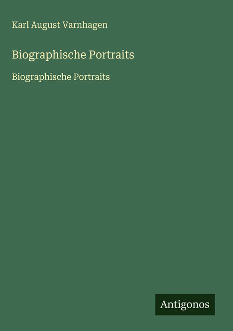 Karl August Varnhagen: Biographische Portraits, Buch