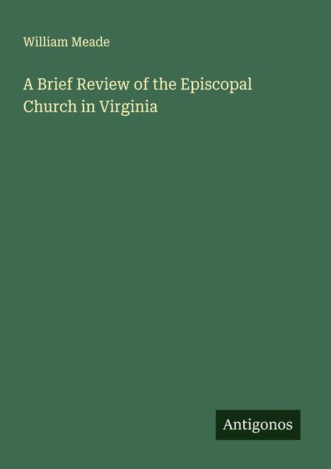 William Meade: A Brief Review of the Episcopal Church in Virginia, Buch