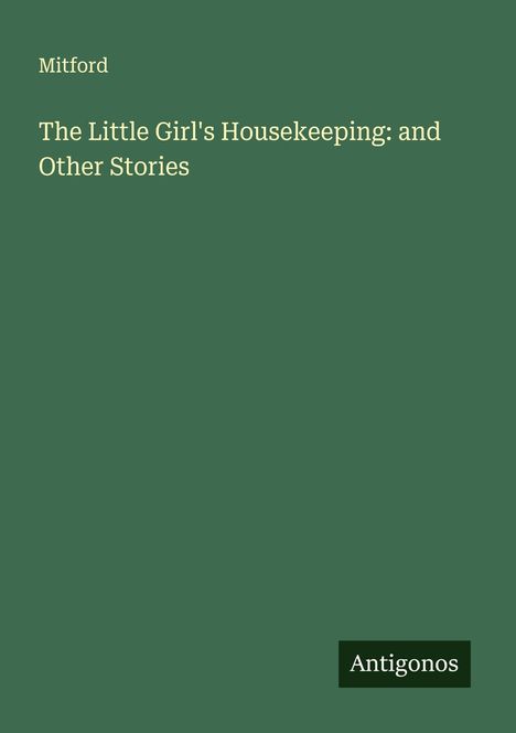 Mitford: The Little Girl's Housekeeping: and Other Stories, Buch