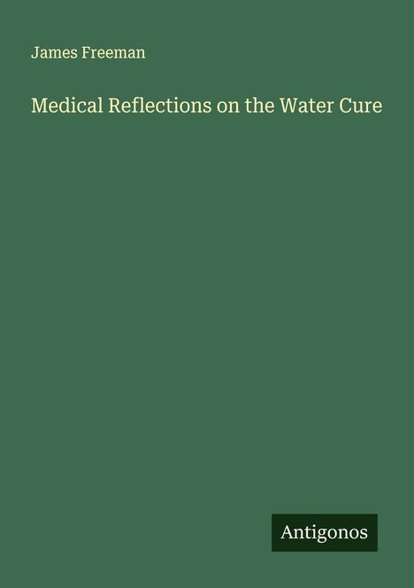 James Freeman: Medical Reflections on the Water Cure, Buch