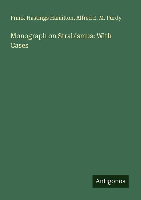 Frank Hastings Hamilton: Monograph on Strabismus: With Cases, Buch