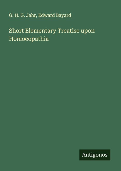 G. H. G. Jahr: Short Elementary Treatise upon Homoeopathia, Buch