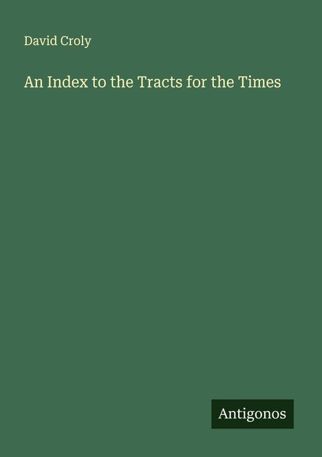 David Croly: An Index to the Tracts for the Times, Buch