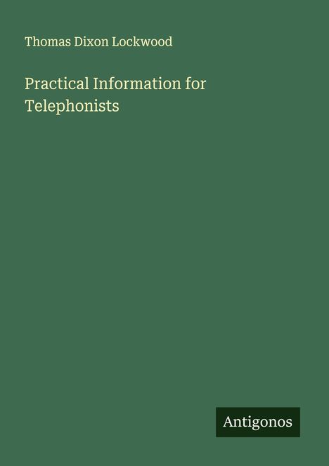 Thomas Dixon Lockwood: Practical Information for Telephonists, Buch
