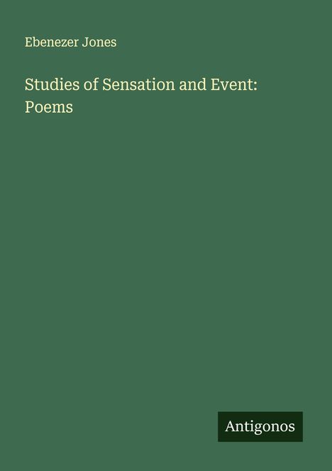 Ebenezer Jones: Studies of Sensation and Event: Poems, Buch