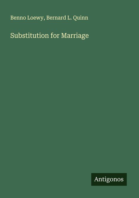 Benno Loewy: Substitution for Marriage, Buch