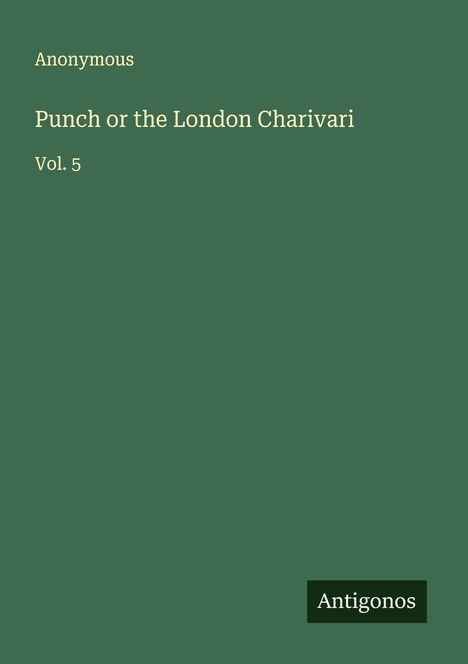 Anonymous: Punch or the London Charivari, Buch