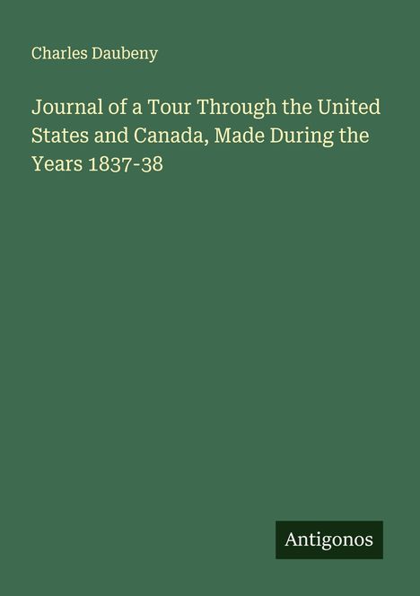 Charles Daubeny: Journal of a Tour Through the United States and Canada, Made During the Years 1837-38, Buch