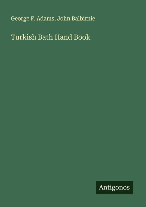 George F. Adams: Turkish Bath Hand Book, Buch