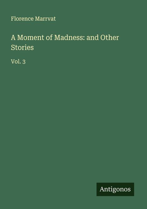 Florence Marrvat: A Moment of Madness: and Other Stories, Buch