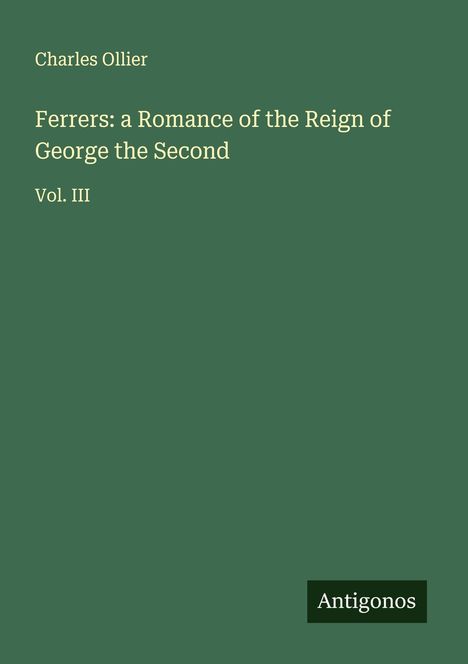 Charles Ollier: Ferrers: a Romance of the Reign of George the Second, Buch