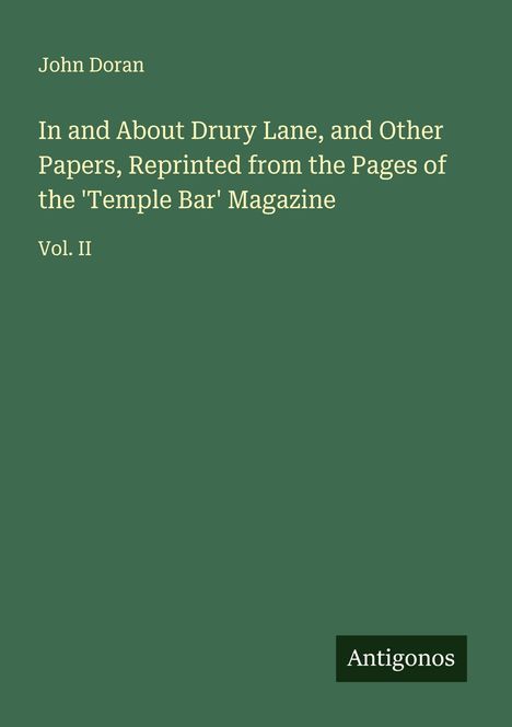 John Doran: In and About Drury Lane, and Other Papers, Reprinted from the Pages of the 'Temple Bar' Magazine, Buch
